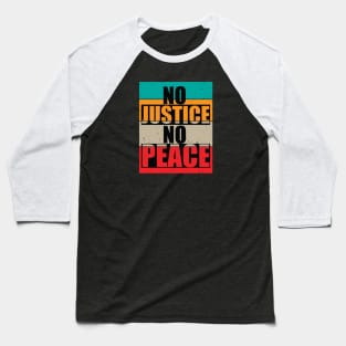 No Justice No Peace Baseball T-Shirt